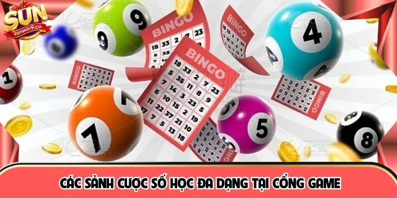 Các sảnh cược số học đa dạng tại cổng game