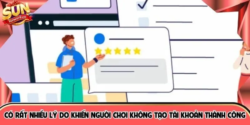Có rất nhiều lý do khiến người chơi không tạo tài khoản thành công