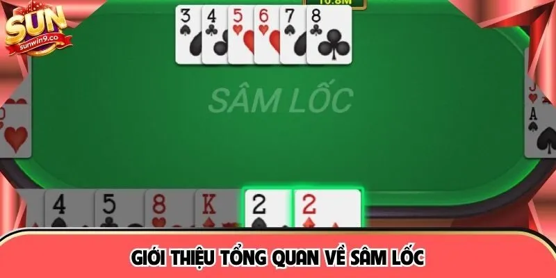 Giới thiệu tổng quan về Sâm Lốc 
